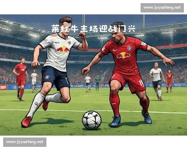 德甲焦点战汉堡主场迎击莱红牛年轻锋线能否延续连胜势头